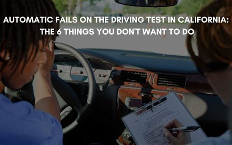 automatic fails driving test california|california road test pass rate.